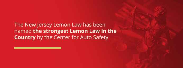 The New Jersey lemon law has been named the strongest lemon law in the country by the center for auto safety